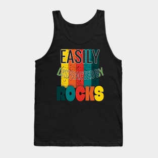 Easily distracted by rocks Tank Top